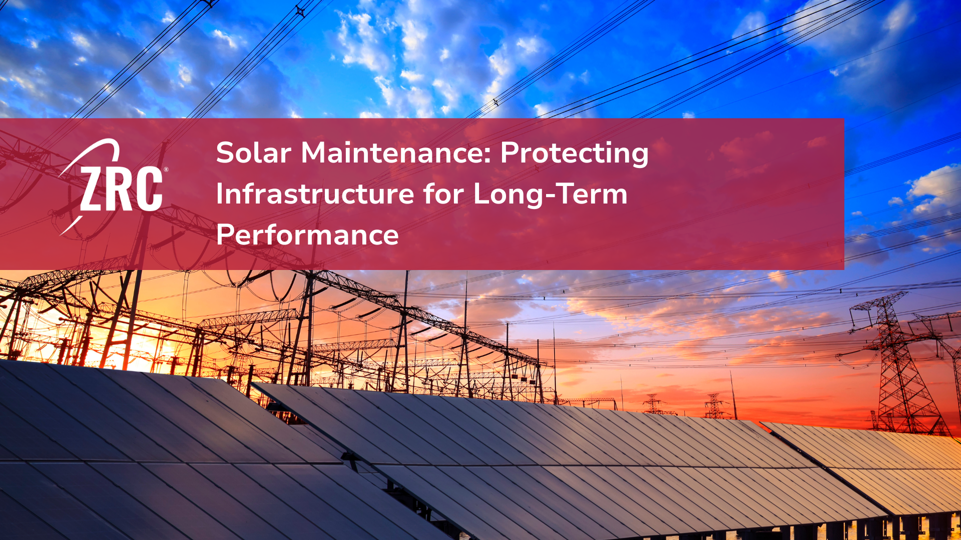 Solar Maintenance: Protecting Infrastructure for Long-Term Performance